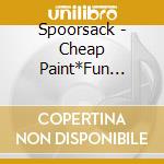 Spoorsack - Cheap Paint*Fun Times & Your Mom cd