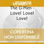 The G-Men - Love! Love! Love! cd