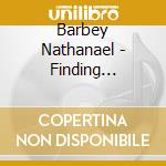 Barbey Nathanael - Finding Possibility cd musicale di Barbey Nathanael