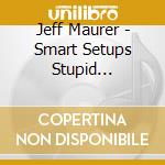 Jeff Maurer - Smart Setups Stupid Punchlines cd