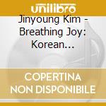 Jinyoung Kim - Breathing Joy: Korean Children'S Songs cd