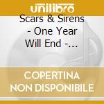 Scars & Sirens - One Year Will End - Ep cd
