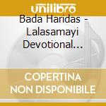 Bada Haridas - Lalasamayi Devotional Meditations cd