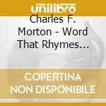 Charles F. Morton - Word That Rhymes Every Time Version 2.0 cd
