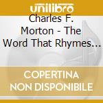 Charles F. Morton - The Word That Rhymes Every Time Version 3.0 cd