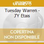 Tuesday Warren - J'Y Etais cd