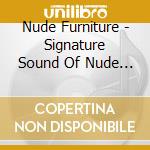 Nude Furniture - Signature Sound Of Nude Furniture cd