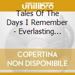 Tales Of The Days I Remember - Everlasting Memory cd