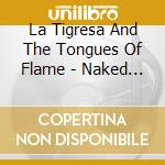 La Tigresa And The Tongues Of Flame - Naked Sacred Spoken Word cd