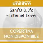 Sam'O & Jfc - Internet Lover cd