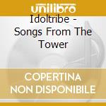 Idoltribe - Songs From The Tower cd
