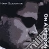 Hank Slaughter - On A Mission cd