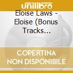 Eloise Laws - Eloise (Bonus Tracks Edition) cd