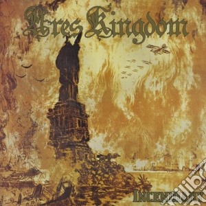 Ares Kingdom - Incendiary cd musicale di Ares Kingdom