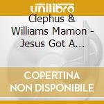 Clephus & Williams Mamon - Jesus Got A Blessing cd