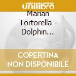 Marian Tortorella - Dolphin Dialogue cd