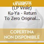(LP Vinile) Ku-Ya - Return To Zero Original Sound Track 2 vinile