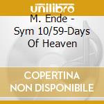 M. Ende - Sym 10/59-Days Of Heaven cd