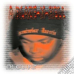 Dj-Clipz - A Blaze-N-Hell cd musicale di Dj