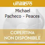 Michael Pacheco - Peaces cd