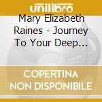 Mary Elizabeth Raines - Journey To Your Deep Past cd