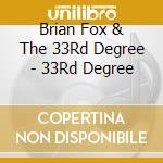 Brian Fox & The 33Rd Degree - 33Rd Degree cd