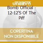 Bomb Official - 12-12'S Of The Piff cd
