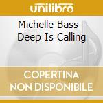 Michelle Bass - Deep Is Calling cd