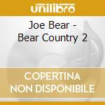 Joe Bear - Bear Country 2 cd