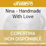 Nina - Handmade With Love cd