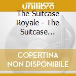 The Suitcase Royale - The Suitcase Royale cd