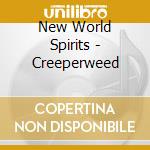 New World Spirits - Creeperweed cd