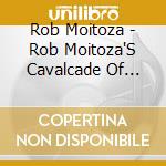 Rob Moitoza - Rob Moitoza'S Cavalcade Of Stars cd