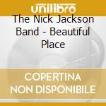 The Nick Jackson Band - Beautiful Place cd