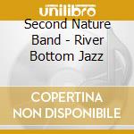Second Nature Band - River Bottom Jazz cd