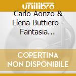 Carlo Aonzo & Elena Buttiero - Fantasia Poetica cd musicale di Carlo Aonzo & Elena Buttiero