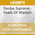 Exodus Supreme - Pearls Of Wisdom cd