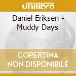 Daniel Eriksen - Muddy Days cd