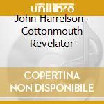John Harrelson - Cottonmouth Revelator cd