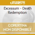 Excessum - Death Redemption cd musicale di Excessum