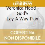 Veronica Hood - God'S Lay-A-Way Plan cd