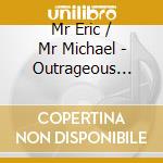 Mr Eric / Mr Michael - Outrageous Orange From Learning Groove cd musicale di Mr Eric / Mr Michael