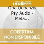 Qpa-Qubenzis Psy Audio - Meta Dawn-Total Disclosure Demanded cd
