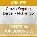 Otavio Segala / Berbel - Mokambo cd musicale di Otavio Segala / Berbel