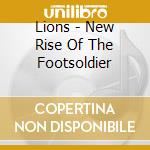 Lions - New Rise Of The Footsoldier cd