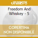 Freedom And Whiskey - 5