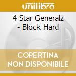 4 Star Generalz - Block Hard cd