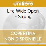 Life Wide Open - Strong cd