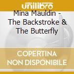 Mina Mauldin - The Backstroke & The Butterfly cd musicale di Mina Mauldin