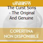 The Curst Sons - The Original And Genuine cd musicale di The Curst Sons